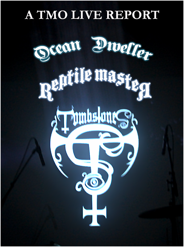 Ocean Dweller, Reptile Master &amp; Tombstones